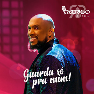 收聽Rodrigo Pinheiro的Guarda Só pra Mim歌詞歌曲