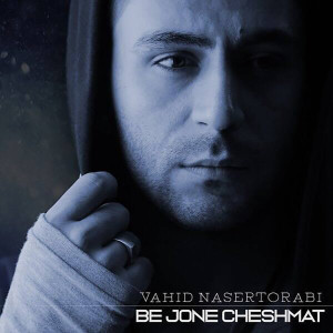 Listen to Be Jone Cheshmat song with lyrics from Vahid Nasertorabi