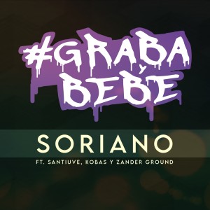 Listen to Grabaybebe, Vol. 26 (Explicit) song with lyrics from Soriano
