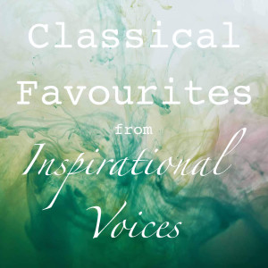 Inspirational Voices的專輯Classical Favourites from Inspirational Voices