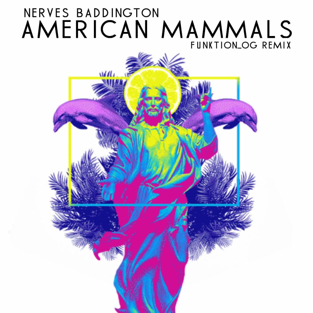 American Mammals (feat. Inkline & Nerves Baddington) (funktionog remix|Explicit)