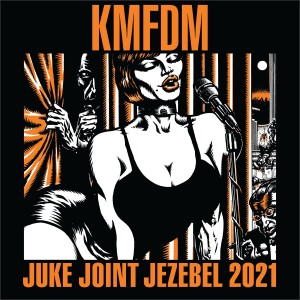 อัลบัม Juke Joint Jezebel 2021 ศิลปิน KMFDM