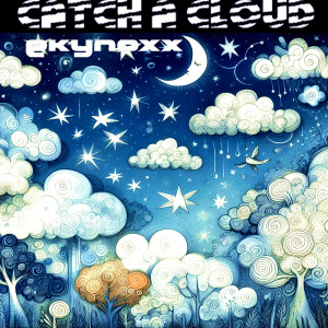 Listen to Catch a Cloud song with lyrics from Ekynoxx