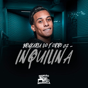 收聽MC Mn的Bruxaria do Forró 02 - Inquilina (Explicit)歌詞歌曲