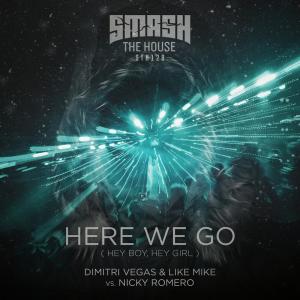 收聽Dimitri Vegas & Like Mike的Here We Go (Hey Boy, Hey Girl)歌詞歌曲