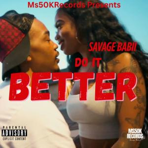 ดาวน์โหลดและฟังเพลง Do it better (Explicit) พร้อมเนื้อเพลงจาก Savage Babii