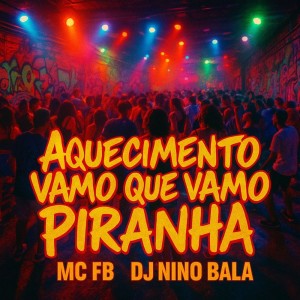 Album aquecimento vamo que vamo piranha (Explicit) from Mc Fb