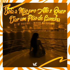 Bota a Mão Pro Alto x Quer Dar um Pião de Lancha (Explicit) dari DJ MT ORIGINAL