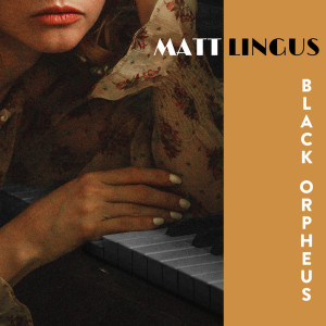 Dengarkan Black Orpheus lagu dari Matt Lingus dengan lirik