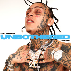 Lil Skies的專輯Unbothered (Deluxe) (Explicit)