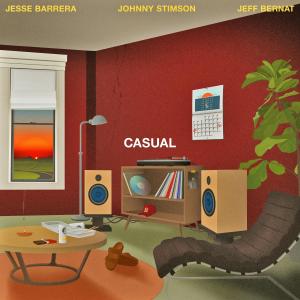 收聽Johnny Stimson的Casual (feat. Jeff Bernat & Johnny Stimson)歌詞歌曲