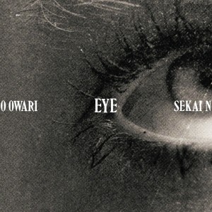 SEKAI NO OWARI的專輯Eye