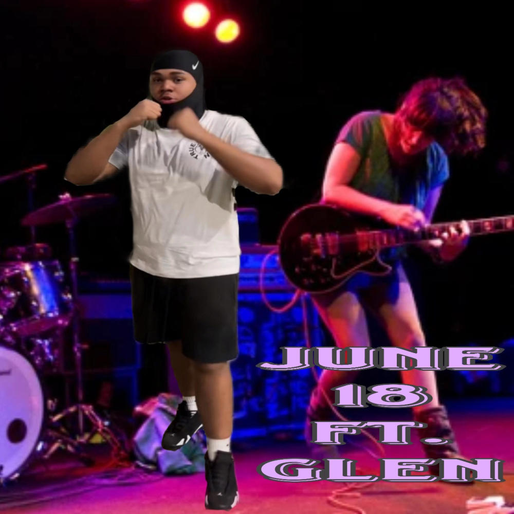June 18 (feat. Glen) (Explicit)