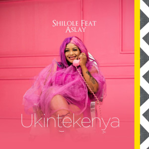 收聽Shilole的Ukintekenya歌詞歌曲