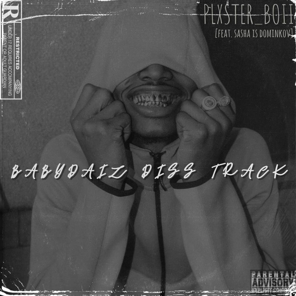BABYDAIZ DISSTRACK (feat. Sasha Domnikov) (Explicit)