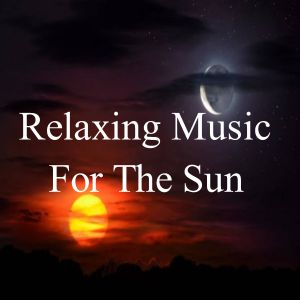 Album Relaxing Music For The Sun from 
