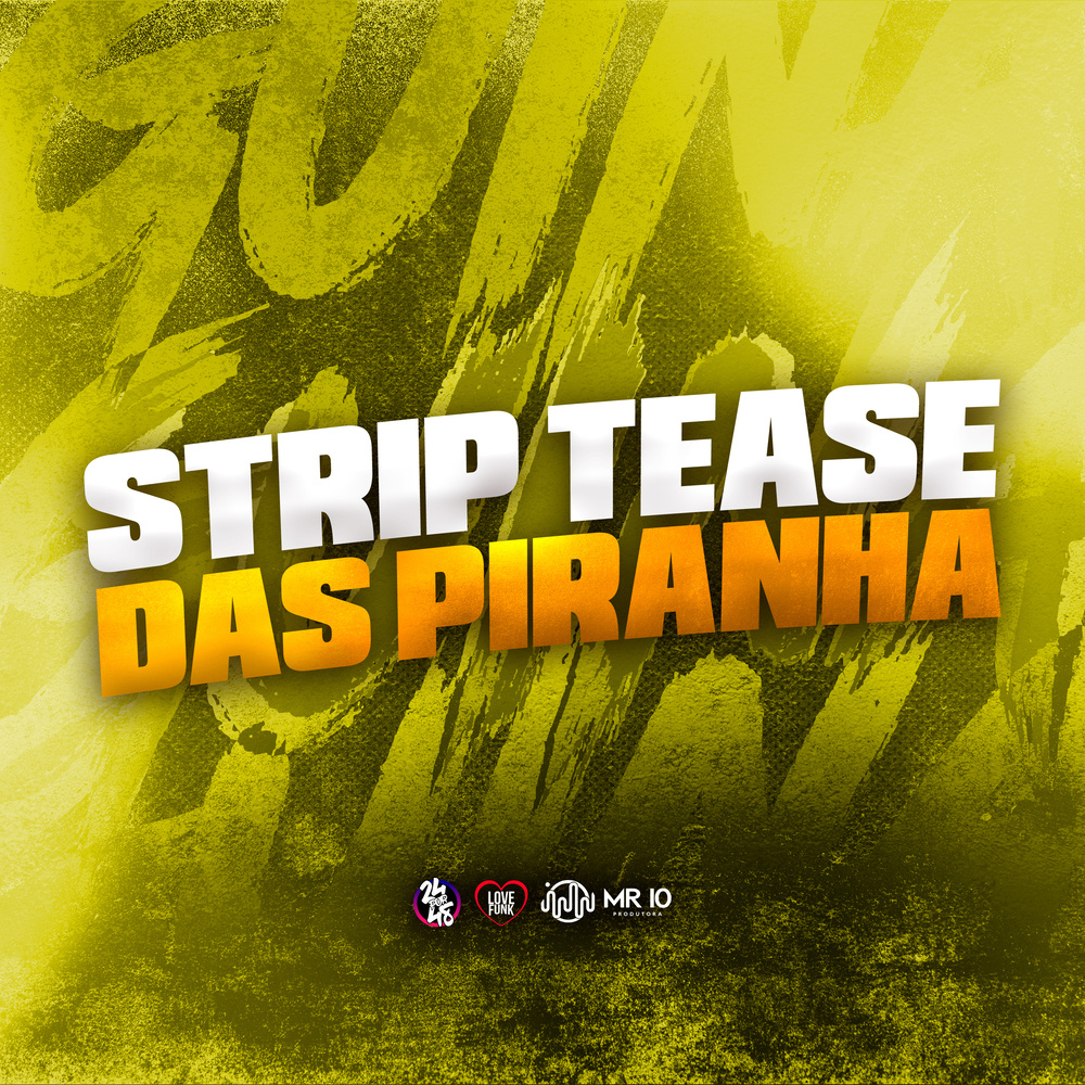 STRIP TEASE DAS PIRANHA (Explicit)