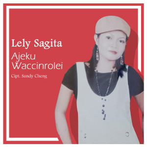 Listen to Ajeku Waccinrolei song with lyrics from Lely Sagita