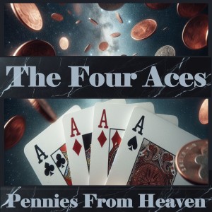 The Four Aces的專輯Pennies from Heaven