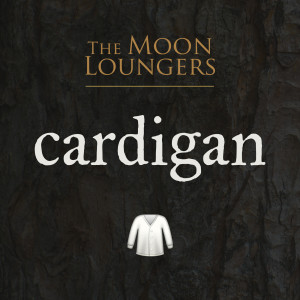 Listen to Cardigan (Acoustic Cover) song with lyrics from The Moon Loungers