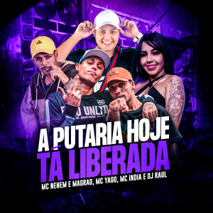 收聽MCS Nenem e Magrão的A Putaria Hoje Tá Liberada (Explicit)歌詞歌曲