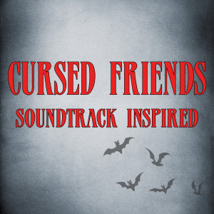 อัลบัม Cursed Friends Soundtrack (Inspired) ศิลปิน Various