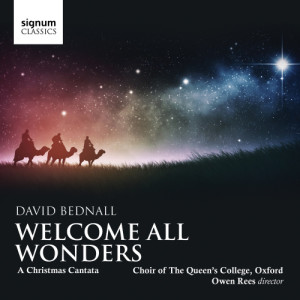 อัลบัม Bednall: Welcome All Wonders ศิลปิน Choir of The Queen's College, Oxford