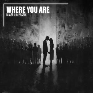 อัลบัม Where You Are (Techno Remix) ศิลปิน Blaze U