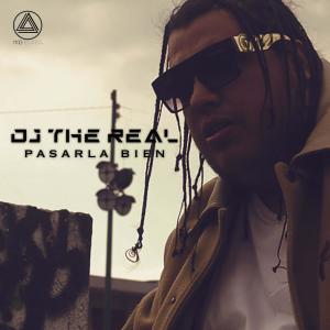 Listen to Pasarla Bien (Explicit) song with lyrics from Dj The Real