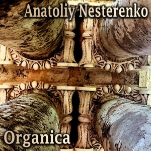 Listen to Organica song with lyrics from Anatoliy Nesterenko