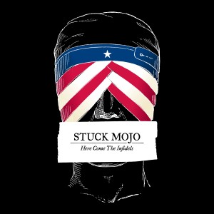 อัลบัม Here Come the Infidels (Explicit) ศิลปิน Stuck Mojo