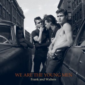The Frank And Walters的專輯We Are the Young Men