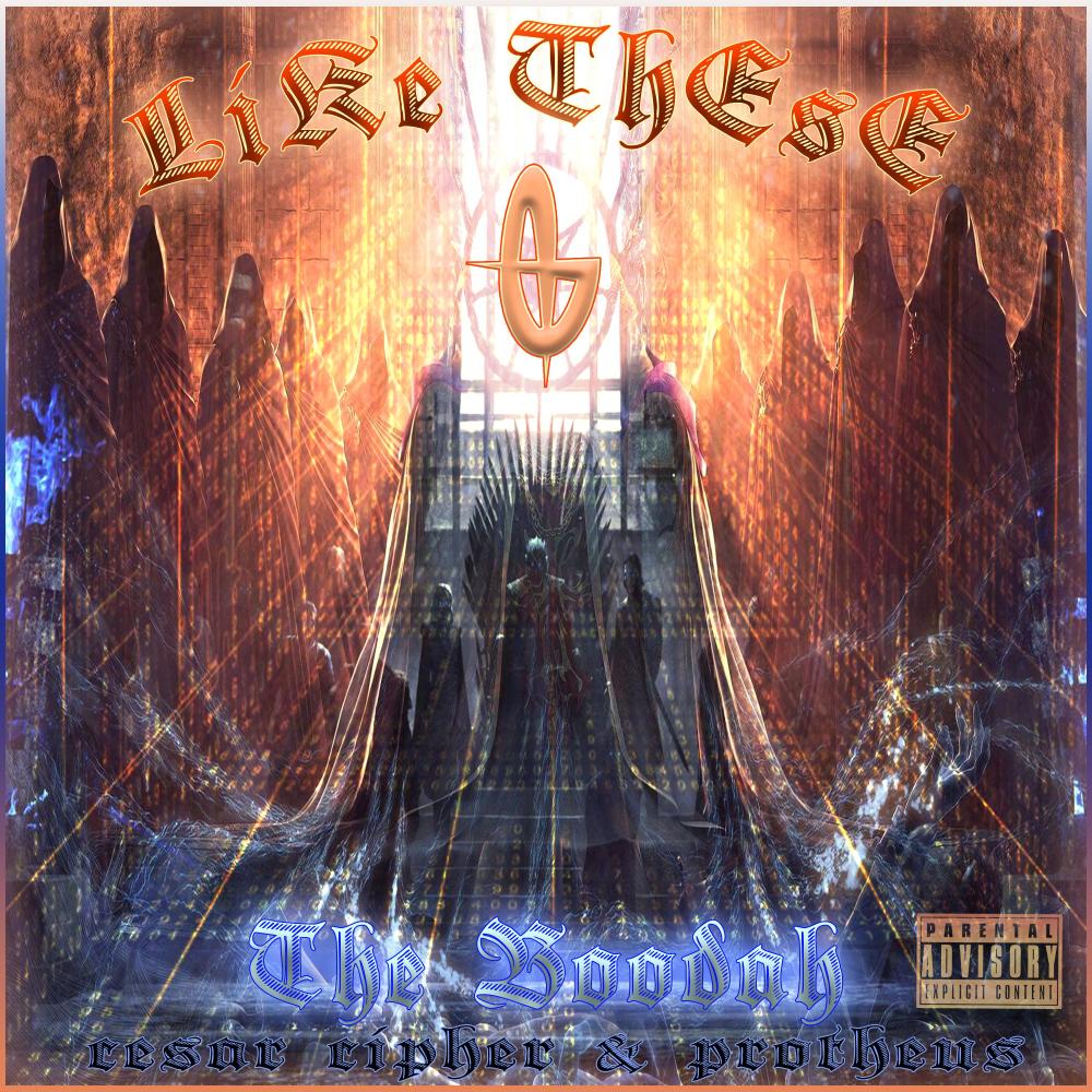 Like These (feat. El Boodah, Cesar Cipher & Protheus) (Explicit)