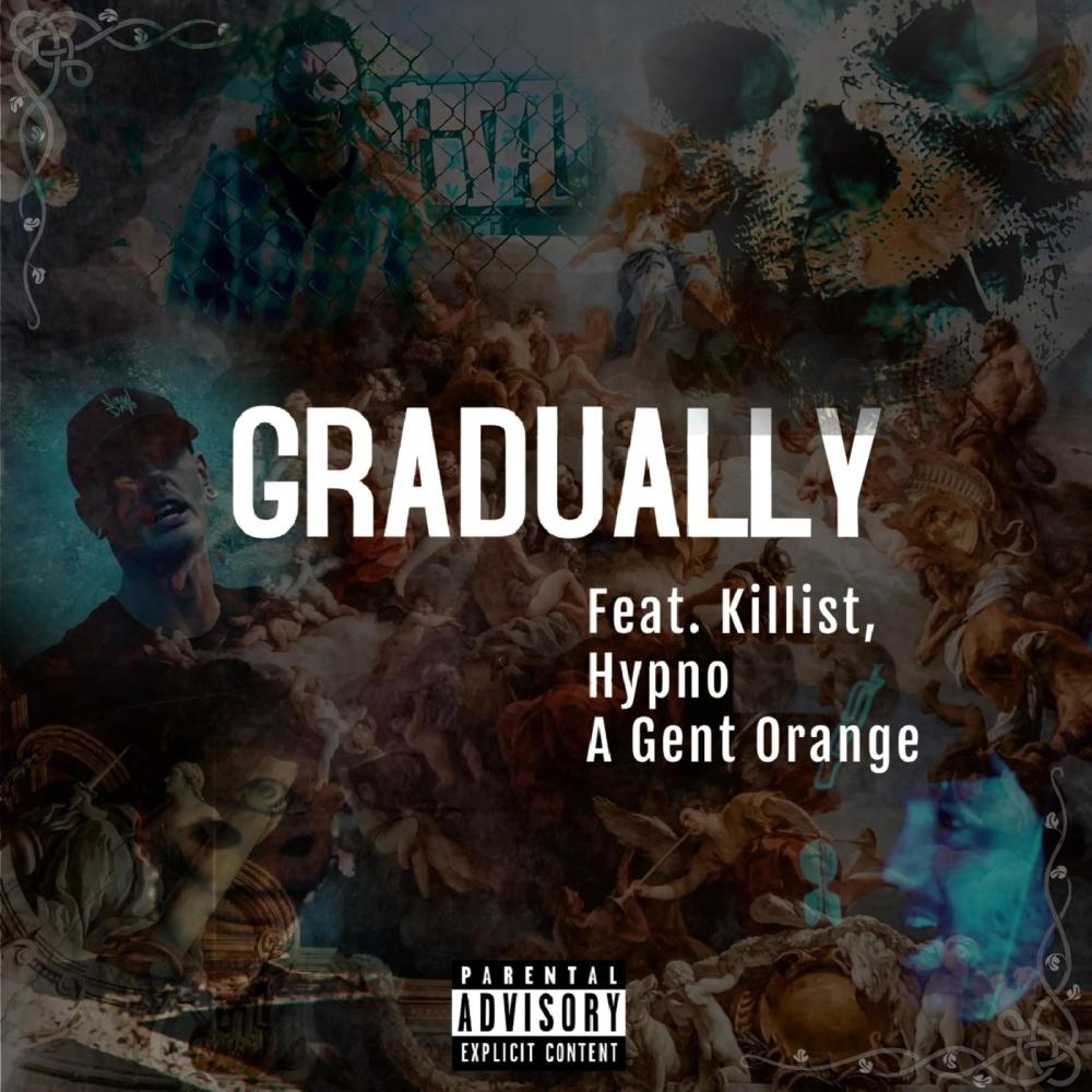 Gradually (feat. Killist, Hypnokid & A Gent Orange) (Explicit)