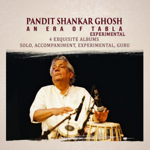 Pandit Shankar Ghosh的專輯Pandit Shankar Ghosh An Era of Tabla - Experimental