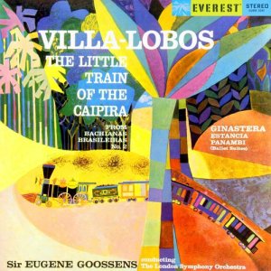 อัลบัม Villa-Lobos: Little Train of the Caipira (from Bachianas Brasileiras No. 2) - Ginastera: Estancia & Panambi (Transferred from the Original Everest Records Master Tapes) ศิลปิน London Symphony Orchestra