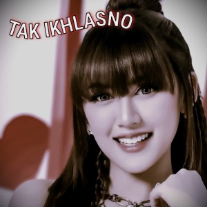 收听Bayu G2b的TAK IKHLASNO歌词歌曲