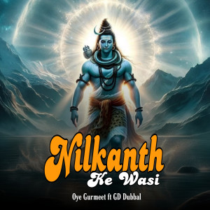 Listen to Nilkanth Ke Wasi song with lyrics from Oye Gurmeet