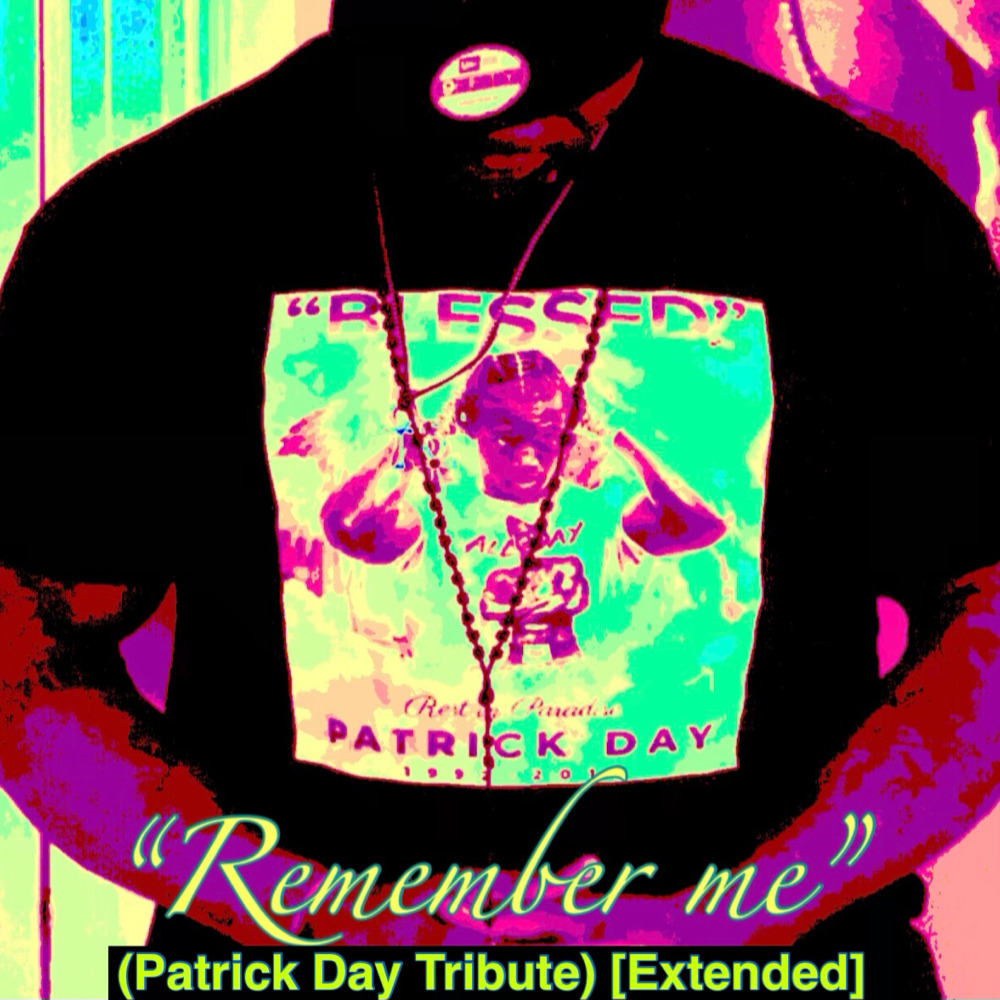 Remember Me (Patrick Day Tribute) [Extended] (Explicit) (Extended|Explicit)
