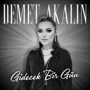 Dengarkan Gidecek Bir Gün lagu dari Demet Akalin dengan lirik