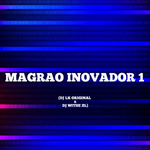 Album MAGRAO INOVADOR 1 (Explicit) from DJ LK ORIGINAL