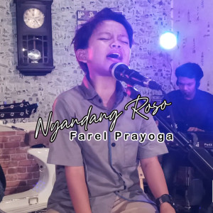 Dengarkan Nyandang Roso lagu dari Farel Prayoga dengan lirik