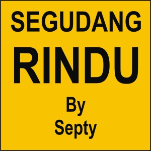 Dengarkan lagu Segudang Rindu nyanyian Septy dengan lirik