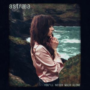 收聽Astræa的You'll Never Walk Alone歌詞歌曲