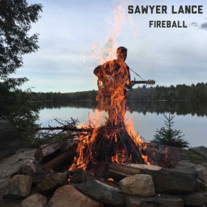 Dengarkan lagu Fireball nyanyian Sawyer Lance dengan lirik