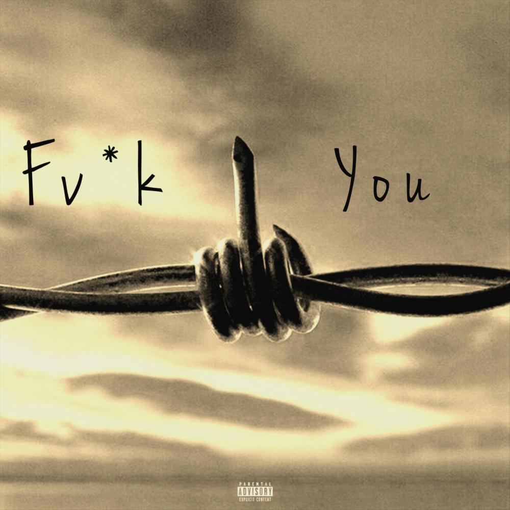 FUCK YOU (Explicit)