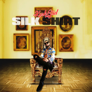 Listen to Silk Shirt (Explicit) song with lyrics from KUSHGAD