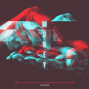 Listen to Money song with lyrics from VOKOR