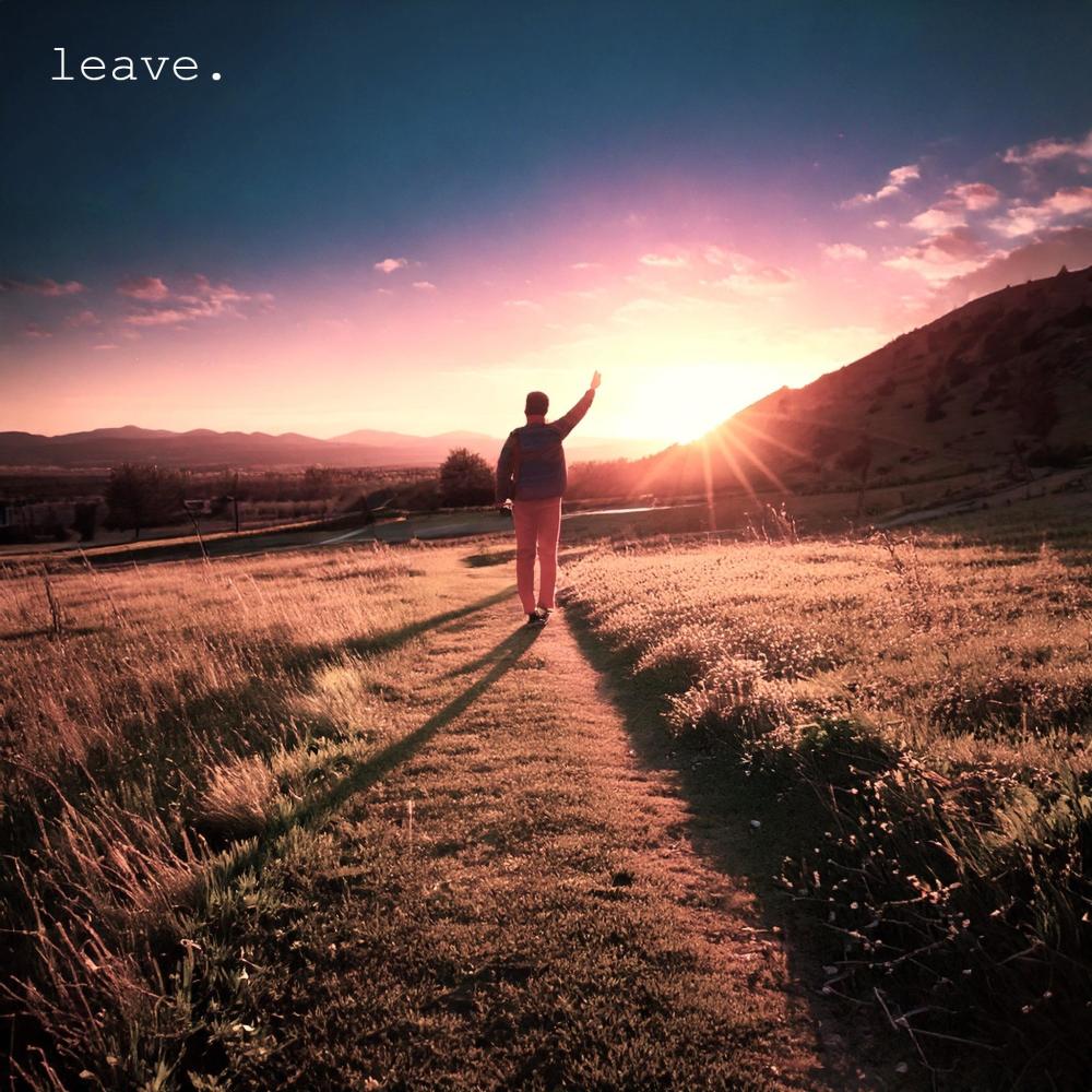leave.