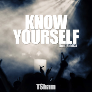 Listen to Know Yourself (Explicit) song with lyrics from TSham